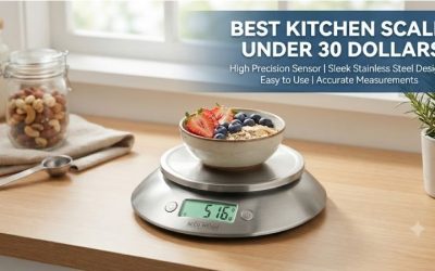 Best Kitchen Scale Under 30 Dollars: Top Budget Devices